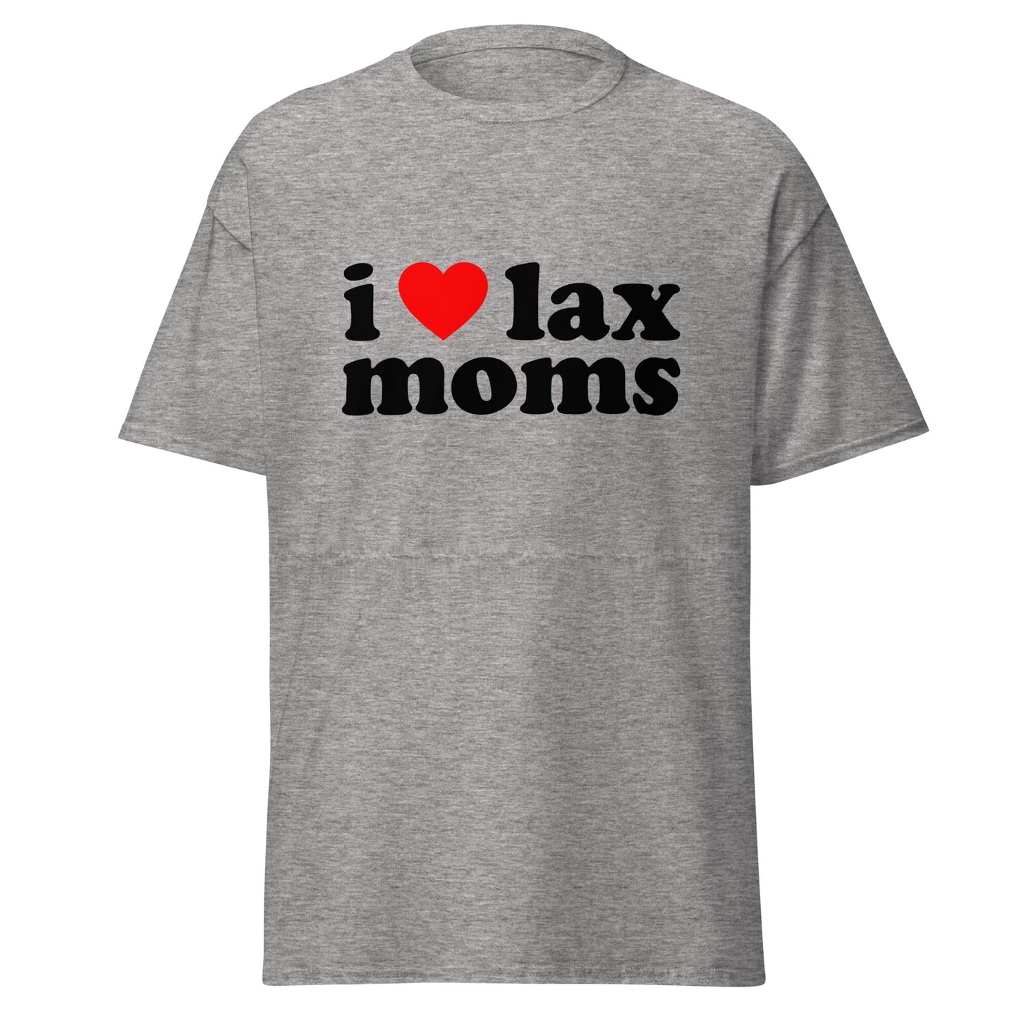 I Love Lax Moms Unisex T-Shirt